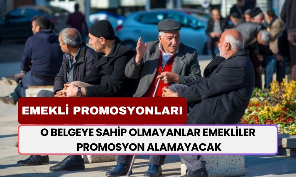 O Belgesi Olmayan Emekliler Promosyon Alamayacak