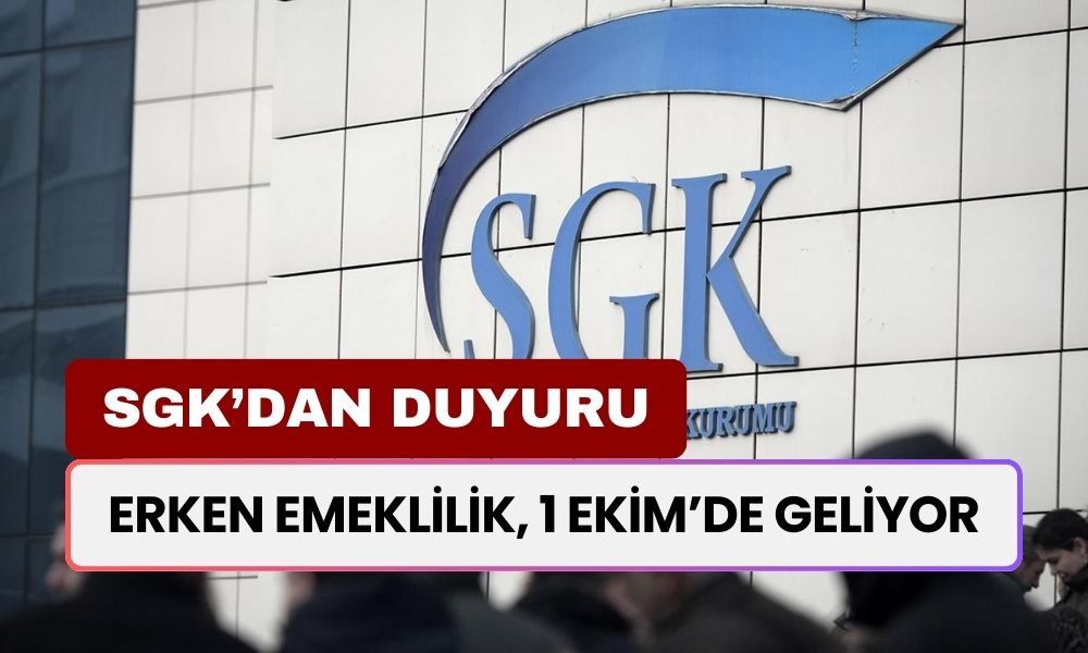 SGK Yeni Erken Emeklilik Listesi! Prim, Yaş, Gün Şartı... 1 Ekim'de Resmen Yürürlüğe Girecek