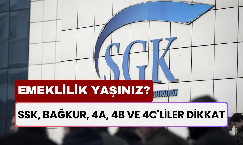 SSK, Bağkur, 4A, 4B ve 4C'liler DİKKAT! Emeklilik yaşınız böyle hesaplanıyor