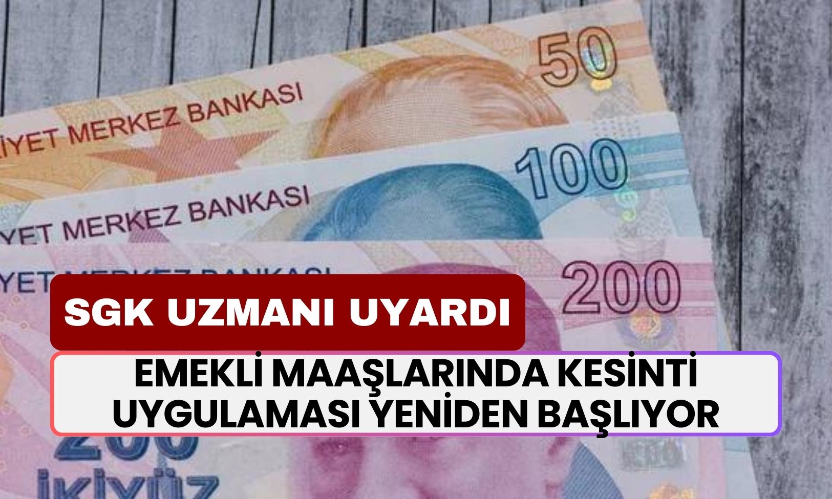 SGK Uzmanı Uyardı: Emekli Maaşlarında Kesinti Uygulaması Yeniden Başlıyor