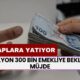 12 Milyon 300 Bin Emekliye Beklenen Müjde! 33.000 TL Ödemeler Hesaplara Yatıyor