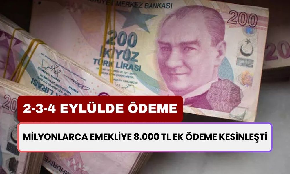 Emekliye Ödeme Başlamak Üzere! 2-4 Eylül Arasında Başvuru Yapan Tüm Emekliler 8000 TL Kapacak