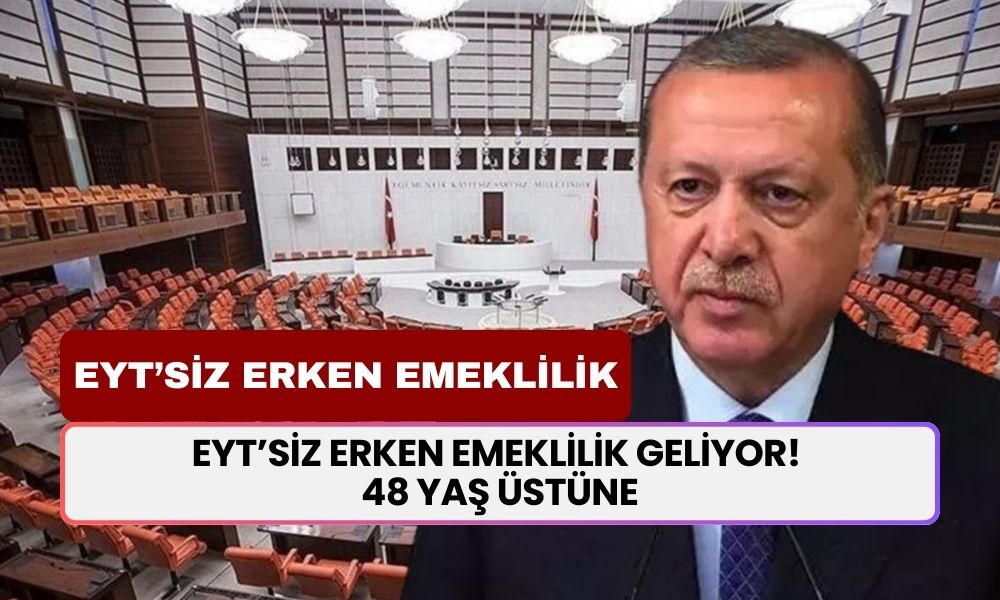 EYT’siz Erken Emeklilik Geliyor! 48, 49, 50 ve 51 Yaşında Emeklilik Mümkün