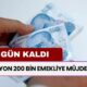 12 Milyon 200 Bin Emekliye Müjde Geldi! Hesaplara 7000 TL Yatmasına 2 Gün Kaldı