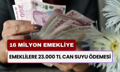 Emeklilere 23.000 TL can suyu ödemesi! 16 milyon emekliye direkt ödenecek