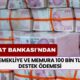 SÖYLENMEDİ HİÇ! Emekli ve Memurlara 100 Bin TL Destek! Ziraat Bankası'ndan Geldi