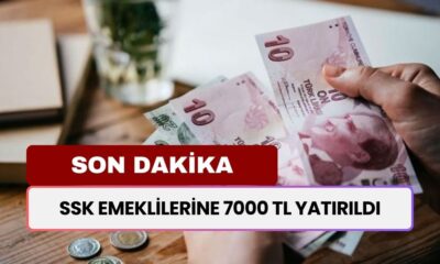 SSK emeklilerine 7000 TL yatırıldı