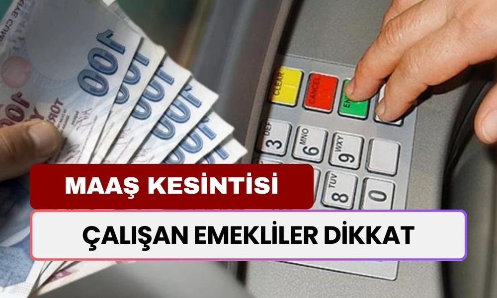 Çalışan Emeklilere Kriz! Maaş Kesinti Emeklinin Belini Bükecek