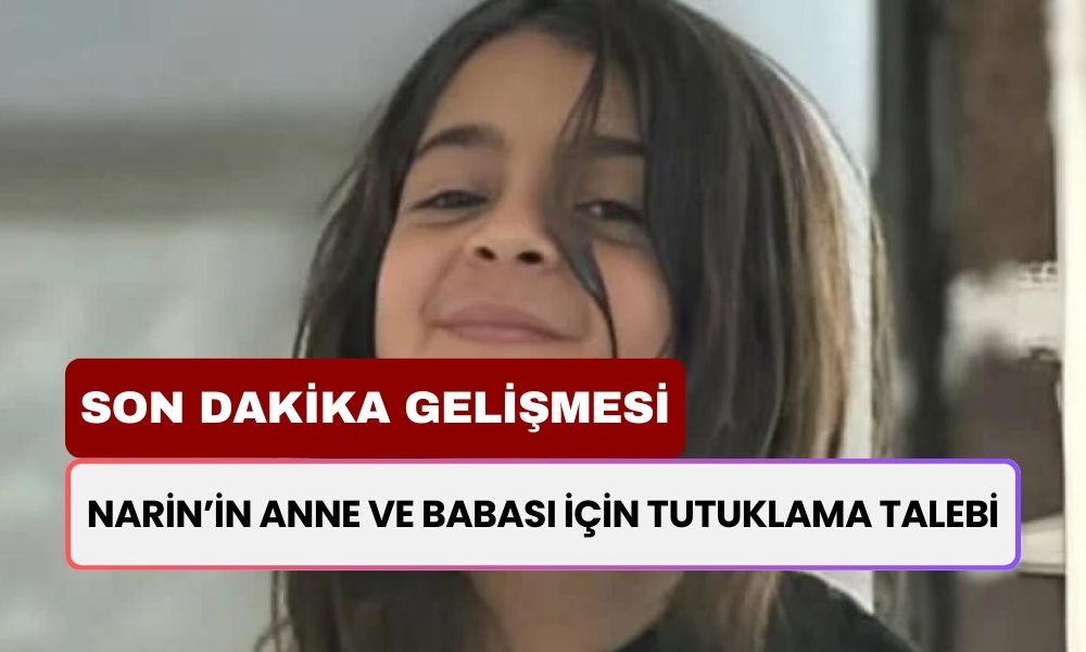 Narin Güran Davasında SON DAKİKA Gelişmesi! Anne ve Babası İçin Tutuklama Talebi