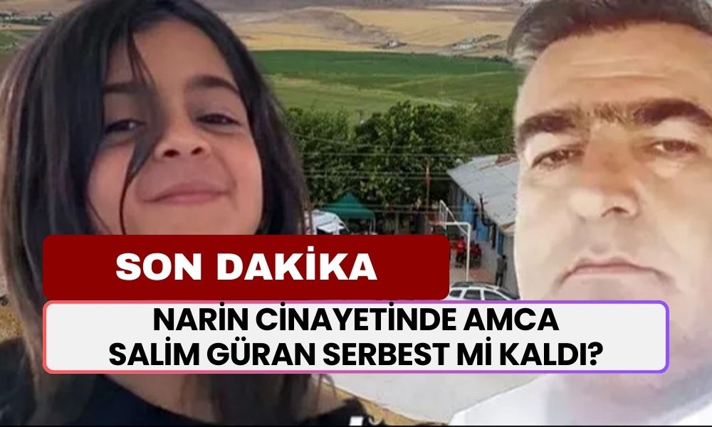 SON DAKİKA... Narin'in Amcası Salim Güran Serbest Mi Bırakıldı? Tutuklandı Mı?