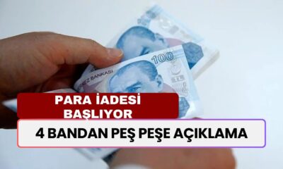 4 Bandan Peş Peşe Açıklama! Vakit Geldi: 2.500 TL Para İadesi Başlıyor