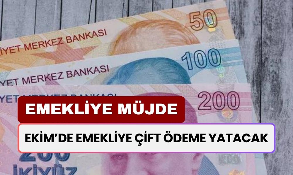 SSK ve BAĞ-KUR emeklilerine müjde! Ekim’de emekliye çift ödeme yatacak