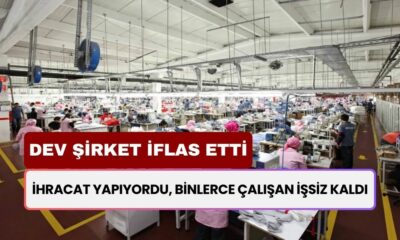 Türkiye'nin Dev Şirketi İflas Etti: İhracat Yapıyordu, Binlerce Çalışan İşsiz Kaldı