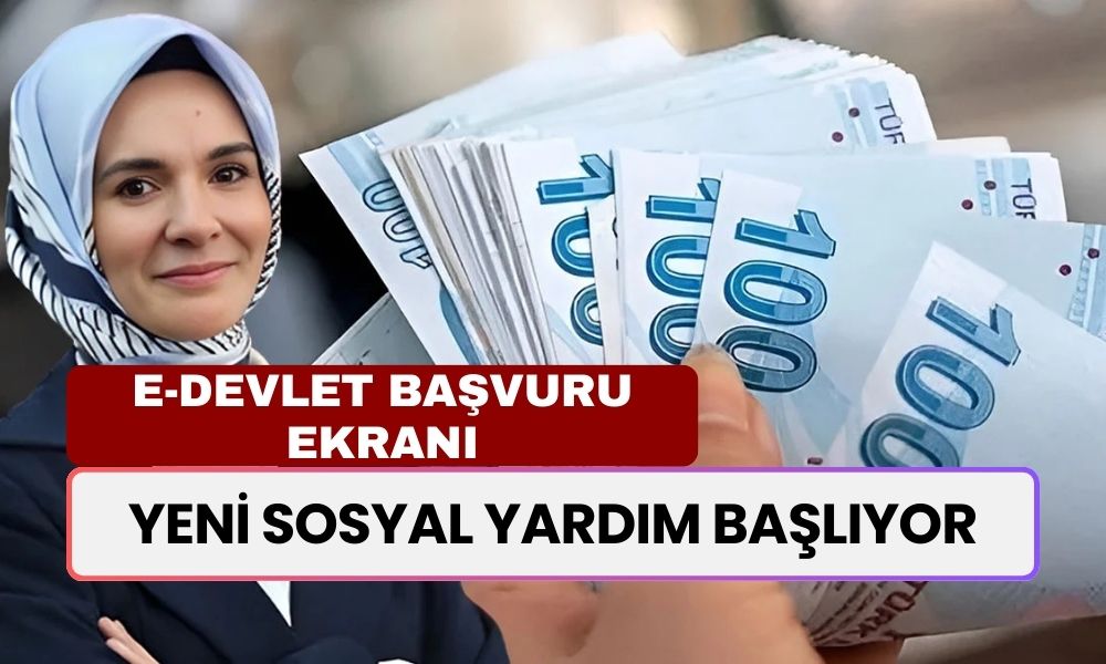 Yeni Sosyal Yardım Başlıyor! E-Devlet’ten Başvuranlara 15 Ekim’de Yatacak