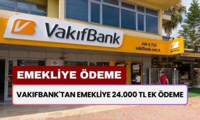 Vakıfbank'tan Emekliye 24.000 TL Tek Seferlik Ödeme