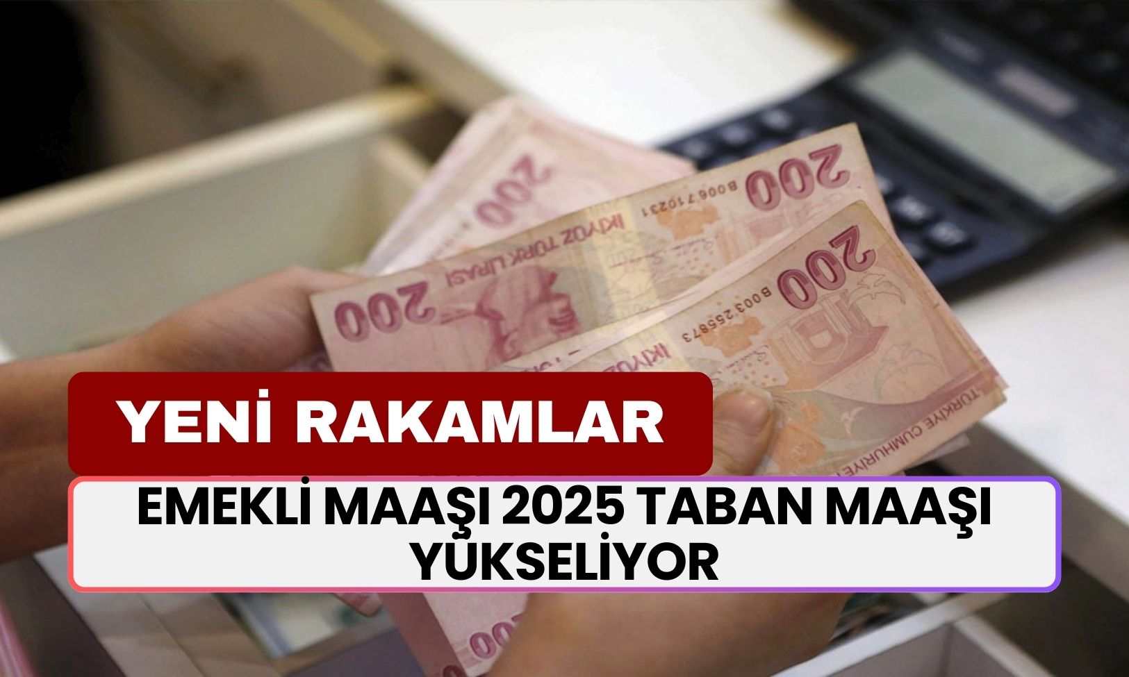 Emekli Maaşı 2025 Taban Maaşı Yükseliyor: Yeni Rakamlar Netleşiyor