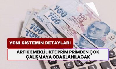 Emeklilik sisteminde kritik değişiklik, primden çok çalışmaya odaklanılacak