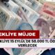 16 milyon emekliye 15 Eylül'de 58.000 TL ödeme verilecek