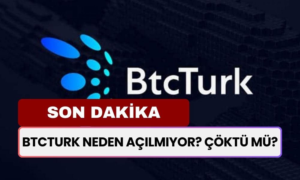 SON DAKİKA! BTCturk Çöktü mü? Türkiye’nin En Büyük Kripto Platformu Erişim Sorunları Yaşıyor!