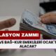 Taban aylığa enflasyon zammı: SSK ve Bağ-Kur emeklileri Ocak'ta ne alacak?