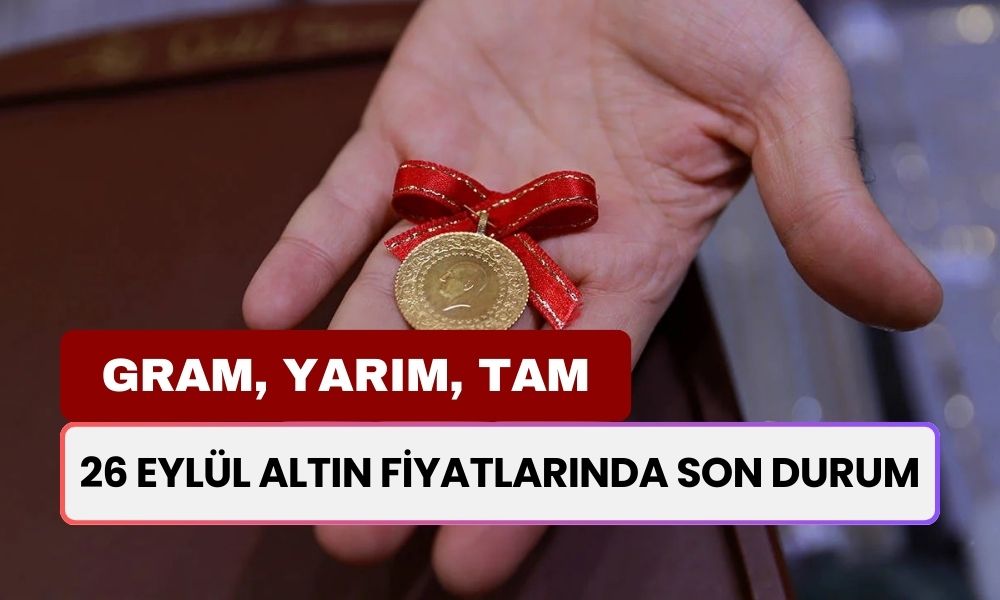 Altın Fiyatlarında Hareketlilik, Son Durum! 26 Eylül Gram Altın, Çeyrek Altın Fiyatları