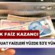 Mevduat Faizleri Yüzde 53'e Yükseldi! En Yüksek Faiz Veren Banka Belli Oldu