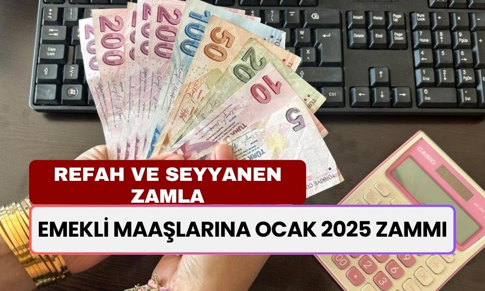 Emekli Maaşlarına Ocak 2025 Zammı! SSK ve Bağ-Kur Emeklileri Ne Kadar Zam Alacak?