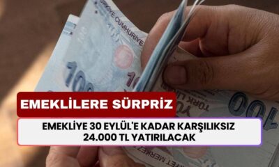 Bankalar Emekliye Kesenin Ağzını Açtı! Emekliye 30 Eylül'e Kadar Karşılıksız 24.000 TL Yatırılacak