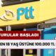 PTT'de 18 Yaş Üstü İçin Geçerli Olan, 3 Ay Ödemesi Olmayan 100.000 TL Kredi Başladı