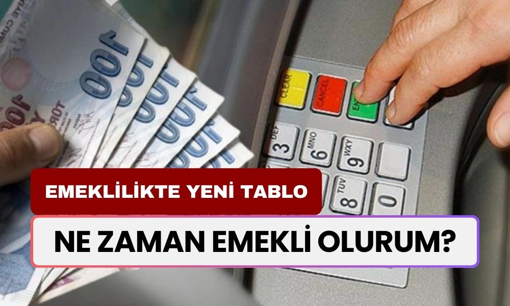 Emekli Olmak İsteyenlerin Dikkatine: Emeklilikte Yeni Tablo Hazırlandı! Ne Zaman Emekli Olabilirim?