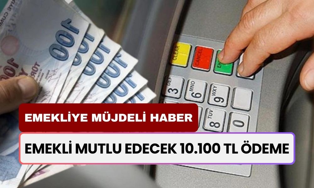 16 Milyon Emekli İçin Onay Az Evvel Geldi! Emekliyi Mutlu Edecek 10.100 TL Ek Ödeme Müjdesi