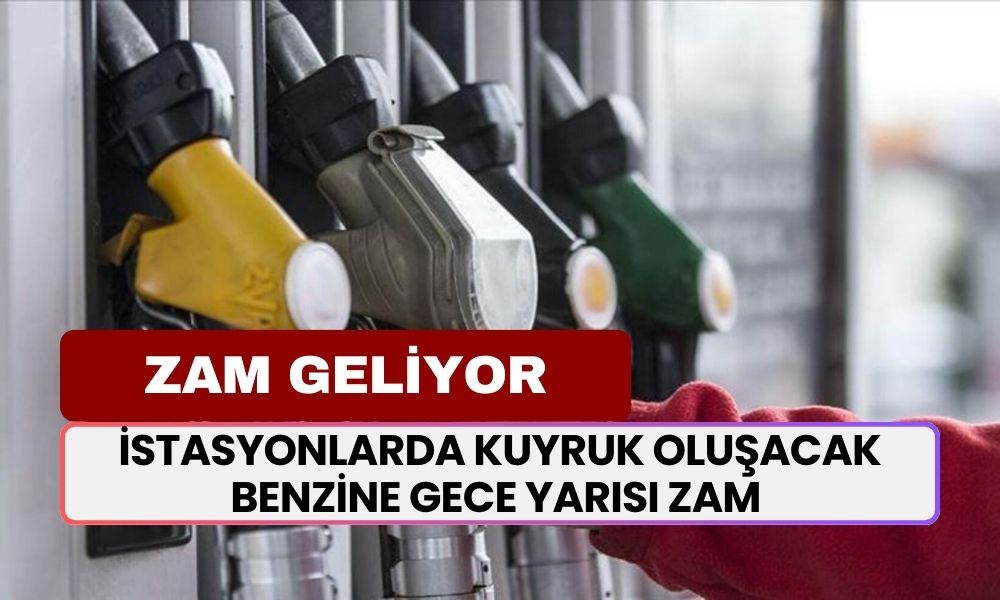 DEPOYU FULLEYİN! Benzine Gece Yarısı Zam Geliyor