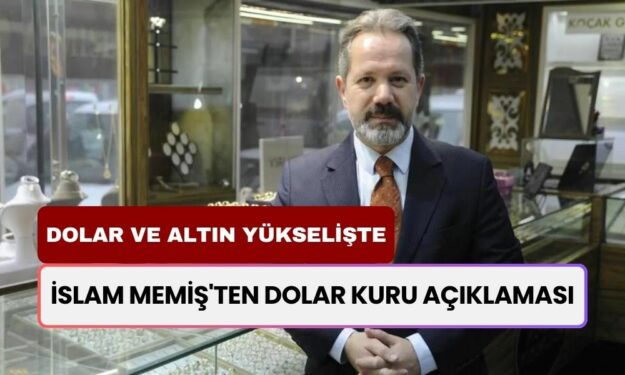 İslam Memiş'ten Dolar Kuru Açıklaması: Doların ve Altın Yükseleceği Tarih