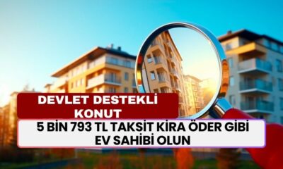 Devlet Destekli 1 Milyon TL Konut Kredisi! Ayda 5 Bin 793 TL Taksit Kira Öder Gibi Ev Sahibi Olun