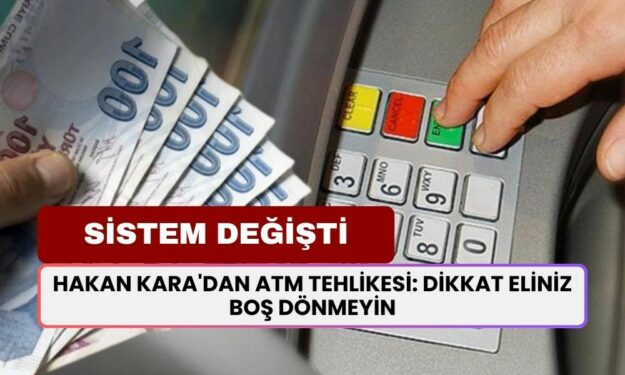 Hakan Kara'dan ATM Tehlikesi: Dikkat Eliniz Boş Dönmeyin