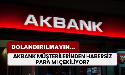 Akbank Müşterilerinden Habersiz Para Mı Çekiliyor? Binlerce Müşteri Mağdur Oldu! Hesabınız Varsa Kontrol Edin