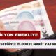 SGK 16 Milyon Emekliye Müjdeyi Verdi! Emekli Maaşınıza 15.000 TL Ek Ödeme Yatırılacak