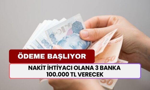 Nakit İhtiyacı Olana Akbank, Denizbank ve Garanti Bankası'ndan 100.000 TL'ye Kadar Anında Nakit Kredi