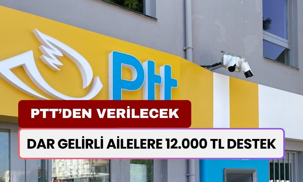 Dar Gelirli Ailelere 12.000 TL'lik Yardım Ödemesi! TC Kimliğinizle PTT'den Ödemenizi Alabilirsiniz