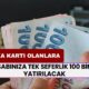 Banka Kartı Olanlar Dikkat! Hesabınıza Tek Seferlik 100 Bin TL Yatırılacak