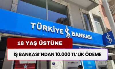 İş Bankası'ndan Destek Geldi! 18 Yaş Üstü İçin 10.000 TL'lik Ödeme Hesaplara Yatıyor