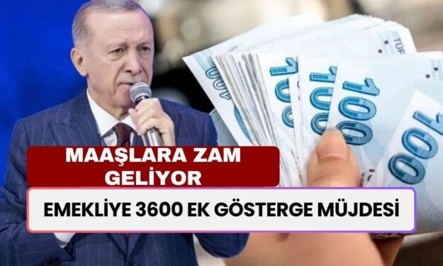 Emekliye 3600 Ek Gösterge Müjdesi! Maaşlara Zam ve Yeni Ek İkramiyeler Geliyor