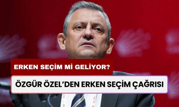 Özgür Özel’den Erken Seçim Çağrısı: 'Kasım 2025’te Seçim, Adayımız Kazanacak!'