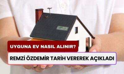 Uyguna Ev Nasıl Alınır? Ev Sahibi Olmak Sanıldığından Kolay: Remzi Özdemir Tarih Vererek Açıkladı