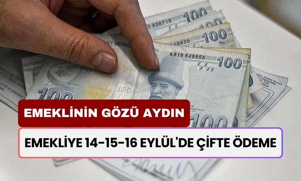 16 Milyon Emeklinin Gözü Aydın! SGK, Bağkur, Emekli Sandığı... 14-15-16 Eylül'de Çifte Ödeme