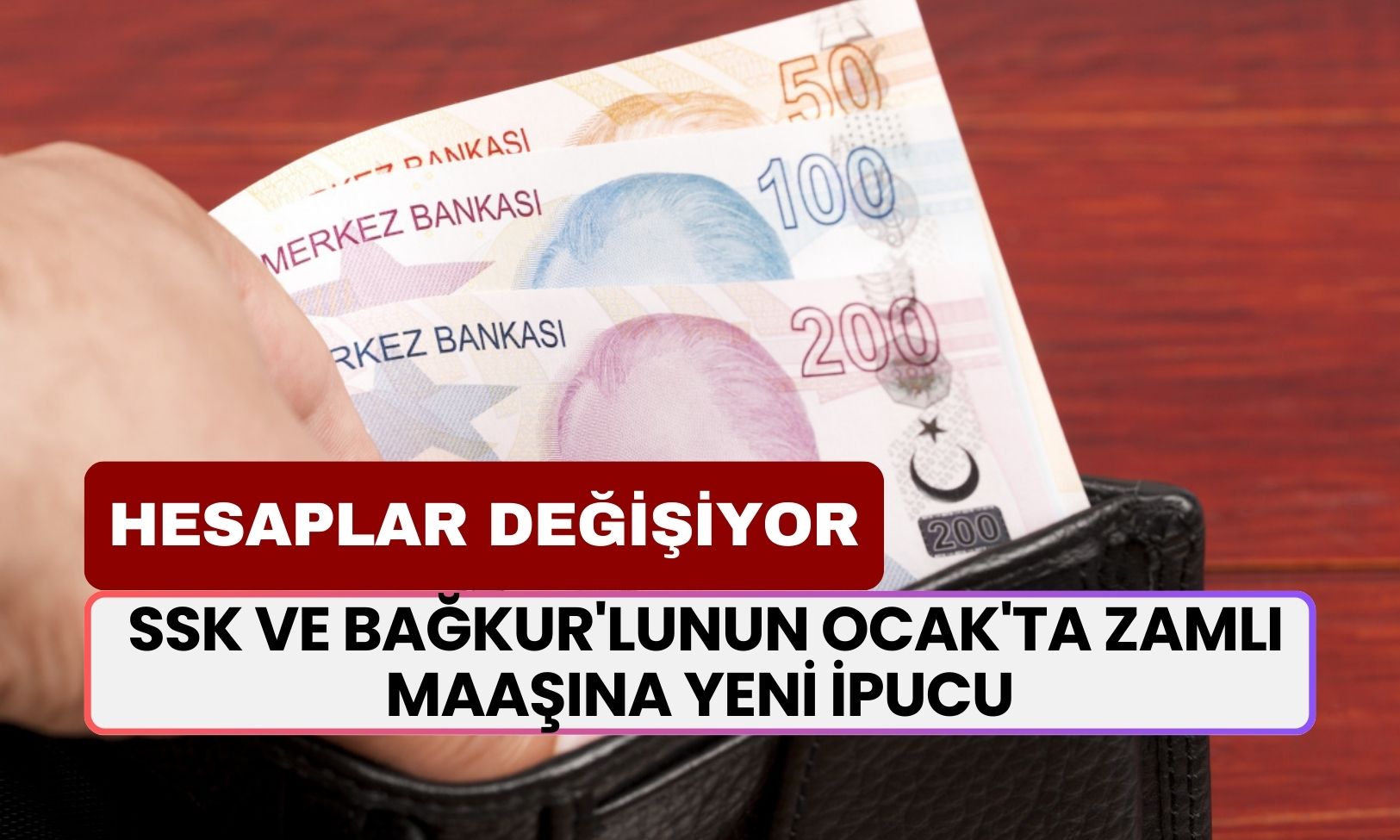 HESAPLAR DEĞİŞİYOR! SSK ve BAĞKUR'lunun Ocak'ta Zamlı Maaşına Yeni İpucu