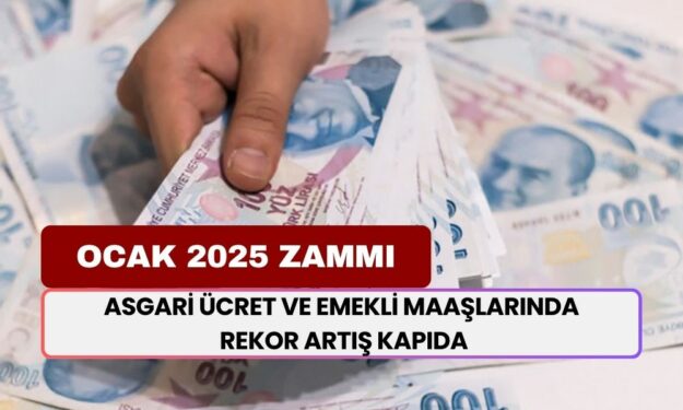 Ocak 2025'te Emekliye ve Çalışana Büyük Zam Geliyor! Asgari Ücret ve Emekli Maaşlarında Rekor Artış Kapıda