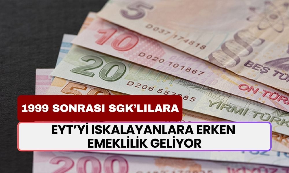 Sigortası Girişi 1999 Olanlara Müjde! EYT’yi Iskalayanlara Erken Emeklilik Geliyor