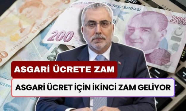 Asgari Ücret İçin İkinci Zam Geliyor! Bakan Işıkhan Açıkladı