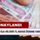 20.000 ila 45.000 TL Arası Ödeme Onaylandı! Faizsiz Destek Verilecek!